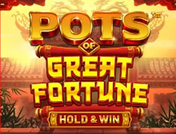 Pots of Great Fortune